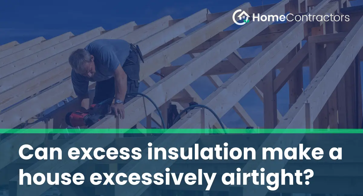 Can excess insulation make a house excessively airtight?
