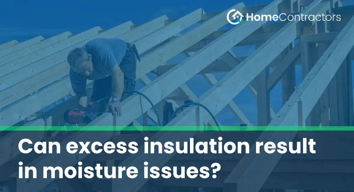 Can excess insulation result in moisture issues?