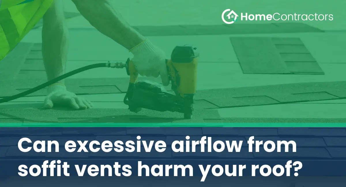 Can excessive airflow from soffit vents harm your roof?