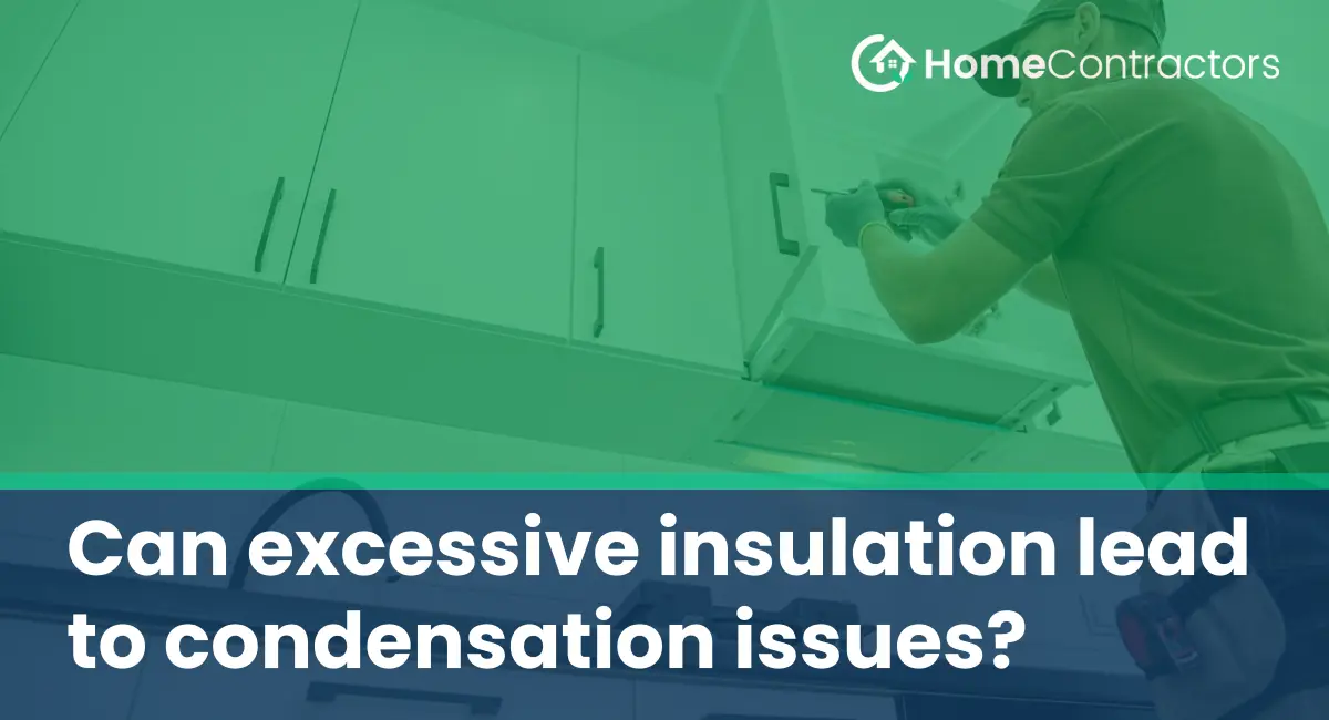 Can excessive insulation lead to condensation issues?