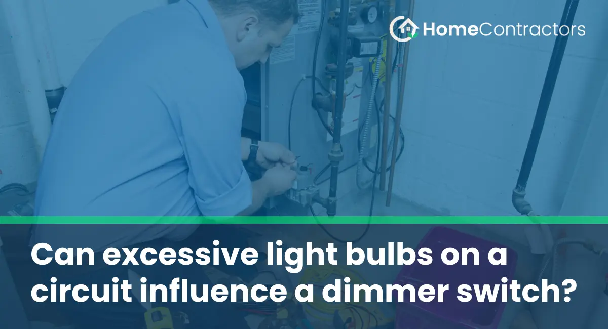 Can excessive light bulbs on a circuit influence a dimmer switch?
