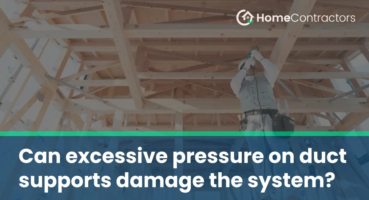 Can excessive pressure on duct supports damage the system?