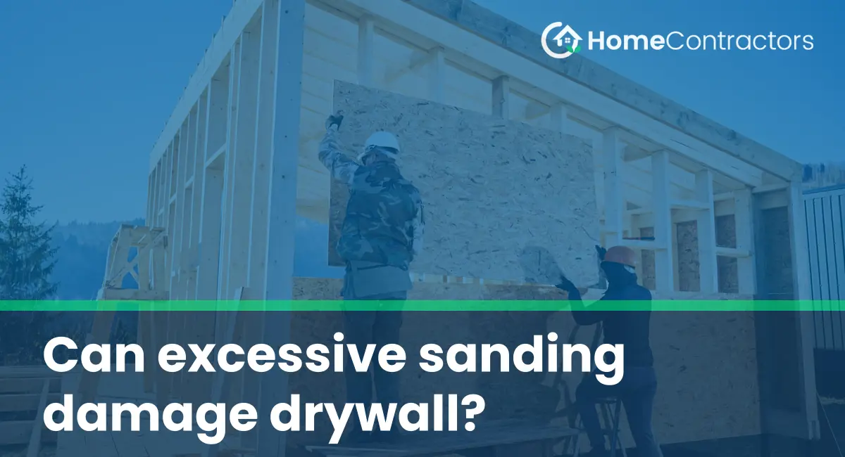 Can excessive sanding damage drywall?