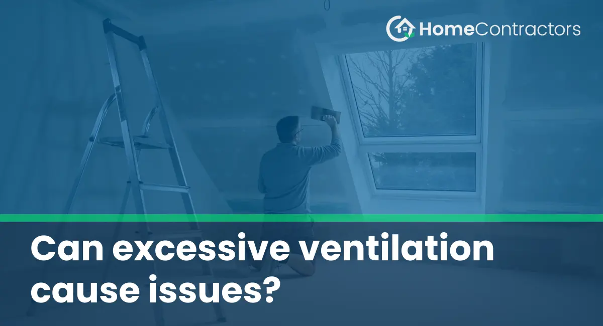 Can excessive ventilation cause issues?