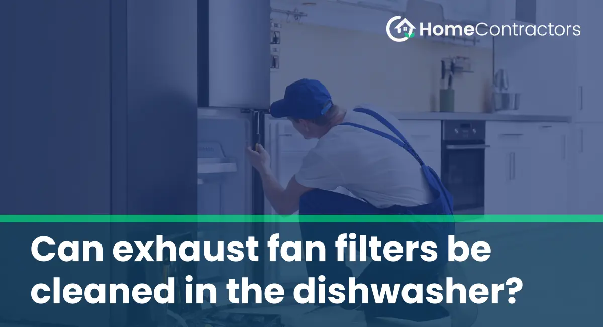 Can exhaust fan filters be cleaned in the dishwasher?