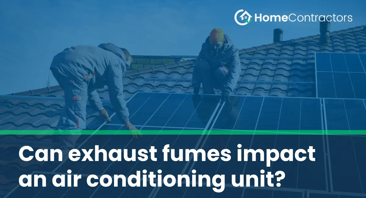 Can exhaust fumes impact an air conditioning unit?