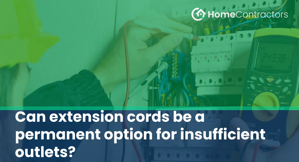 Can extension cords be a permanent option for insufficient outlets?