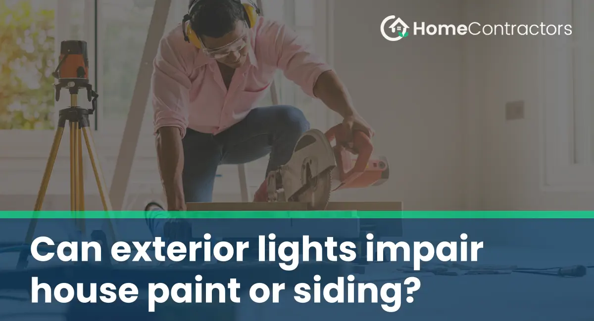 Can exterior lights impair house paint or siding?