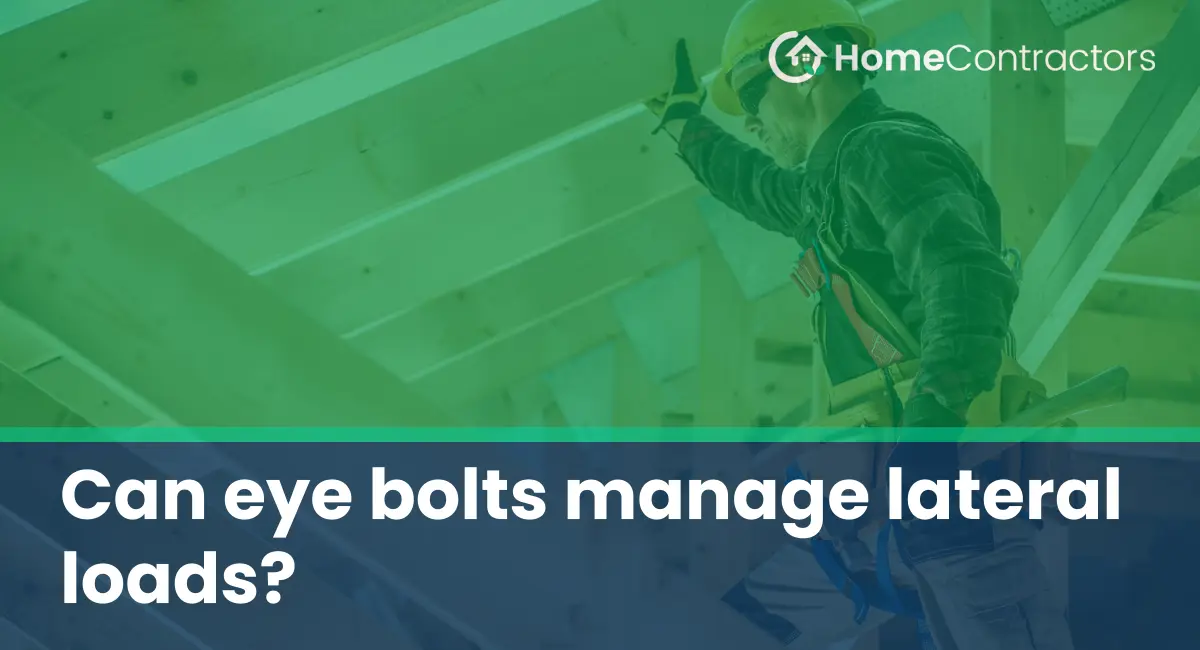 Can eye bolts manage lateral loads?