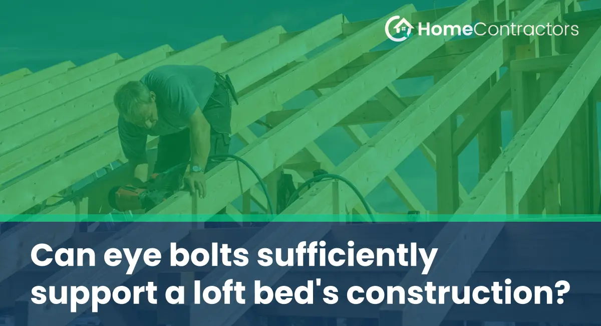 Can eye bolts sufficiently support a loft bed%27s construction?