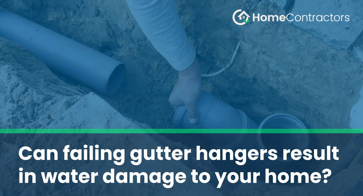 Can failing gutter hangers result in water damage to your home?