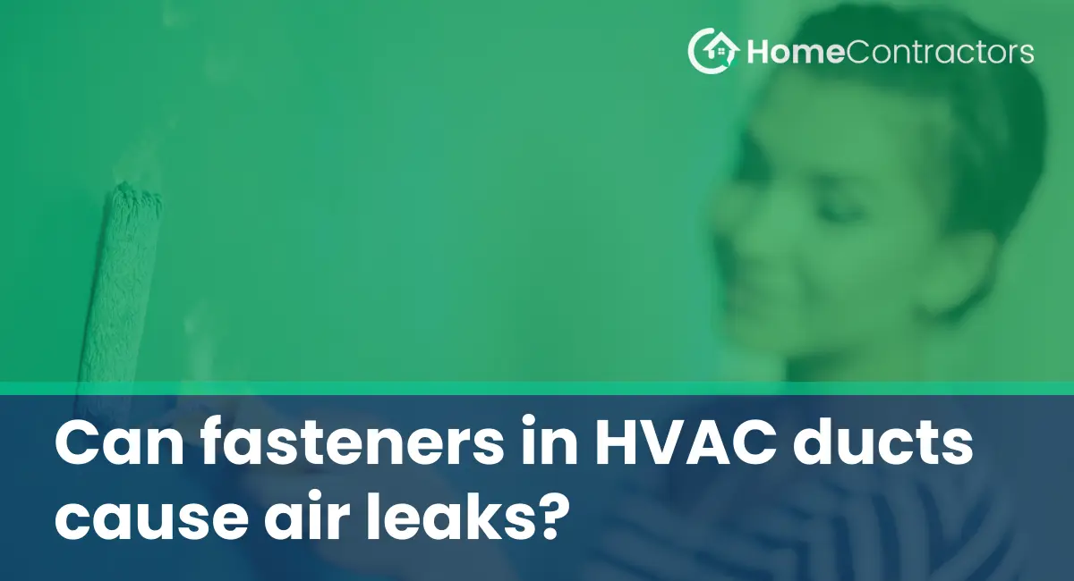 Can fasteners in HVAC ducts cause air leaks?