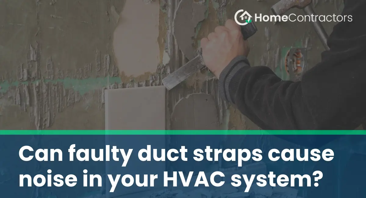 Can faulty duct straps cause noise in your HVAC system?
