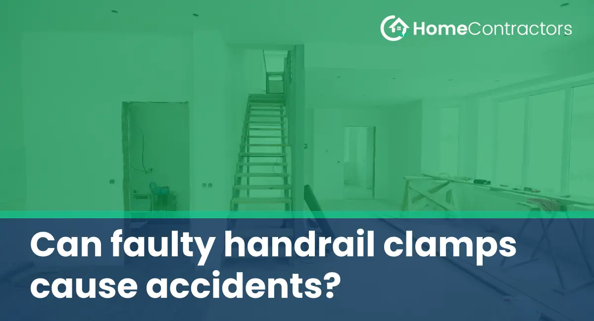 Can faulty handrail clamps cause accidents?