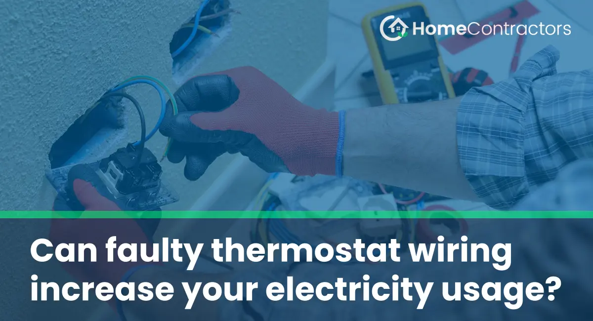 Can faulty thermostat wiring increase your electricity usage?