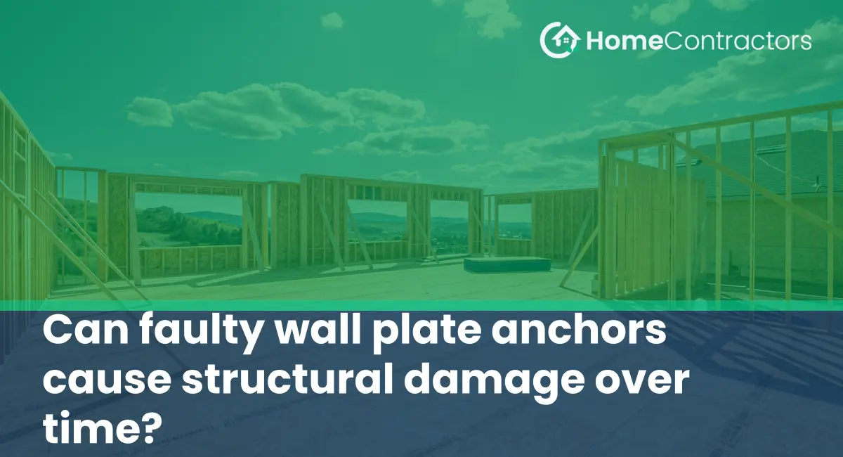 Can faulty wall plate anchors cause structural damage over time?