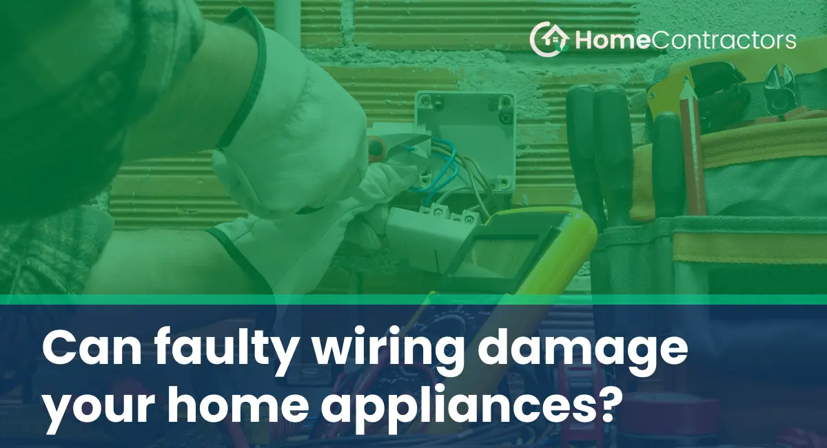 Can faulty wiring damage your home appliances?