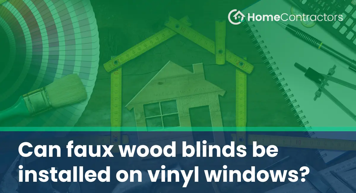 Can faux wood blinds be installed on vinyl windows?