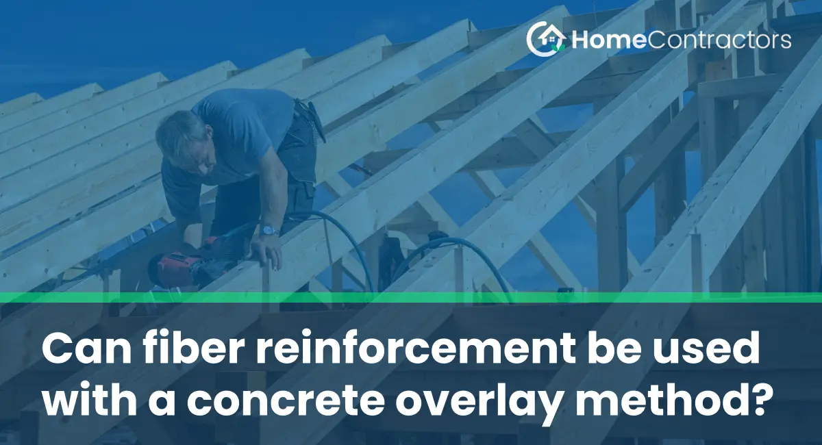 Can fiber reinforcement be used with a concrete overlay method?