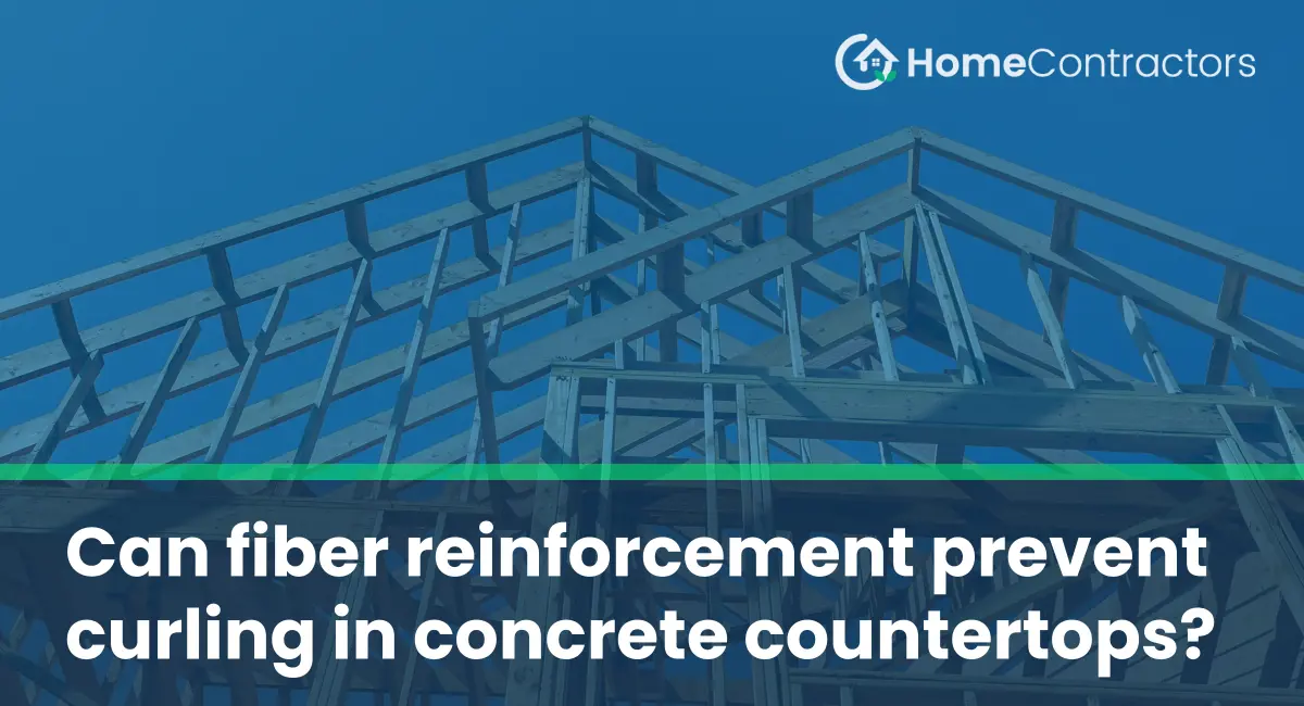 Can fiber reinforcement prevent curling in concrete countertops?