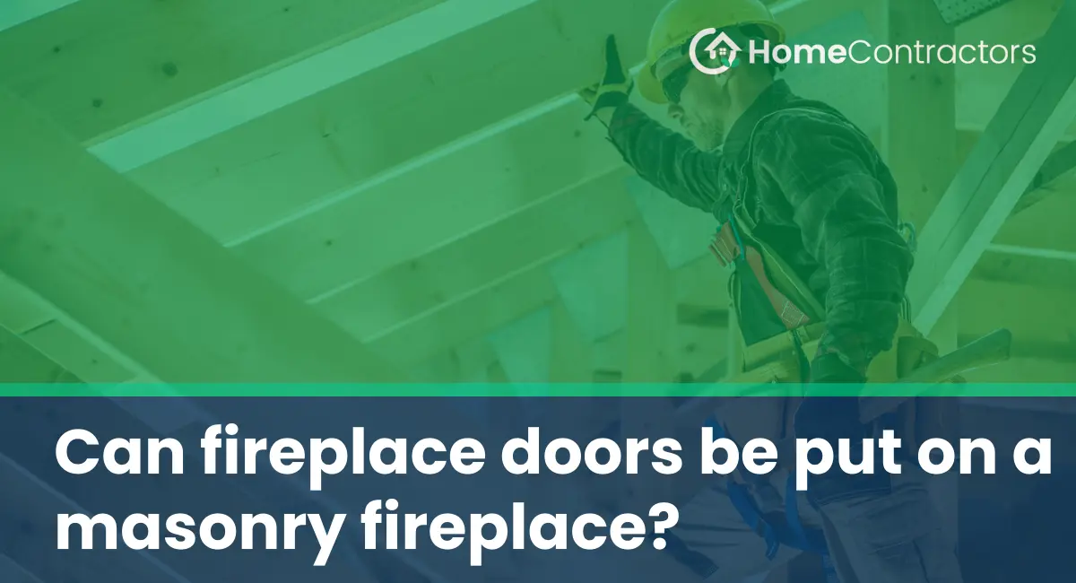 Can fireplace doors be put on a masonry fireplace?