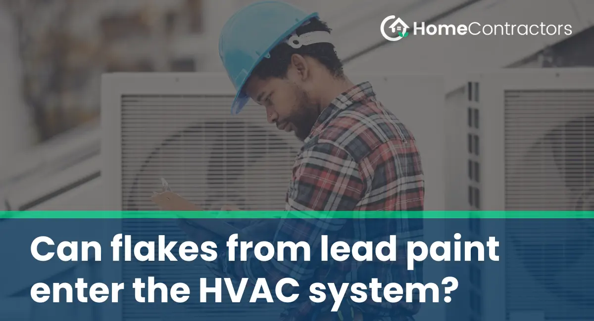 Can flakes from lead paint enter the HVAC system?