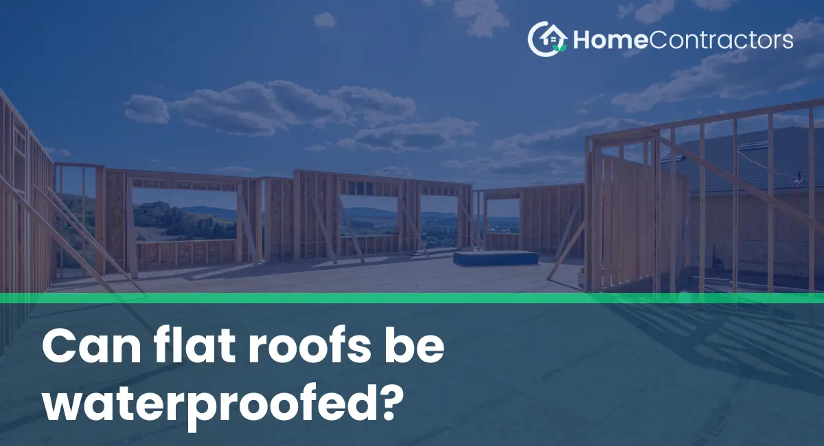 Can flat roofs be waterproofed?