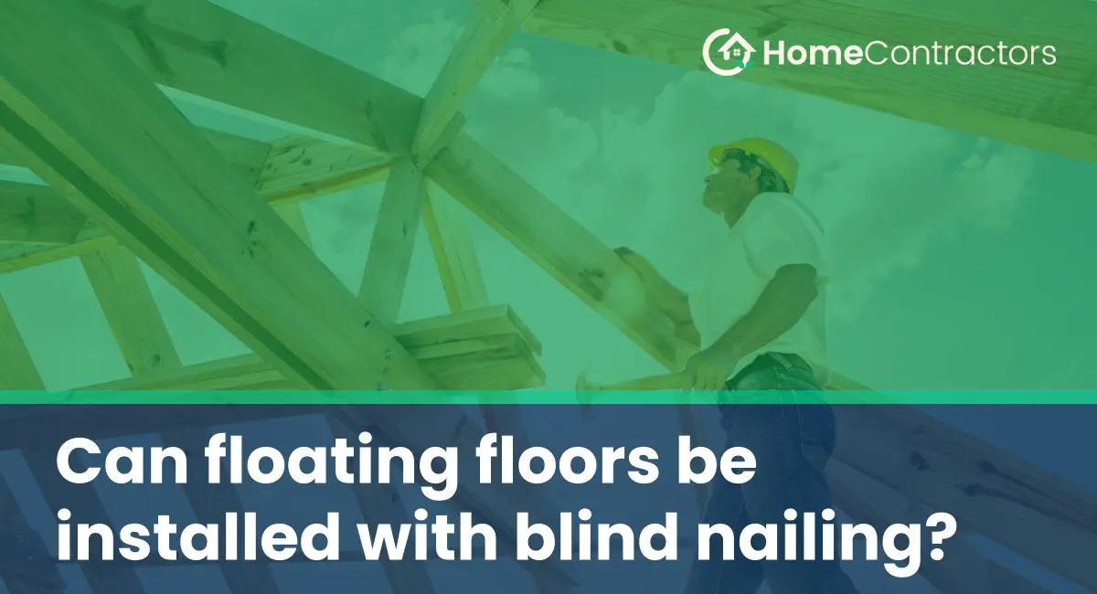 Can floating floors be installed with blind nailing?