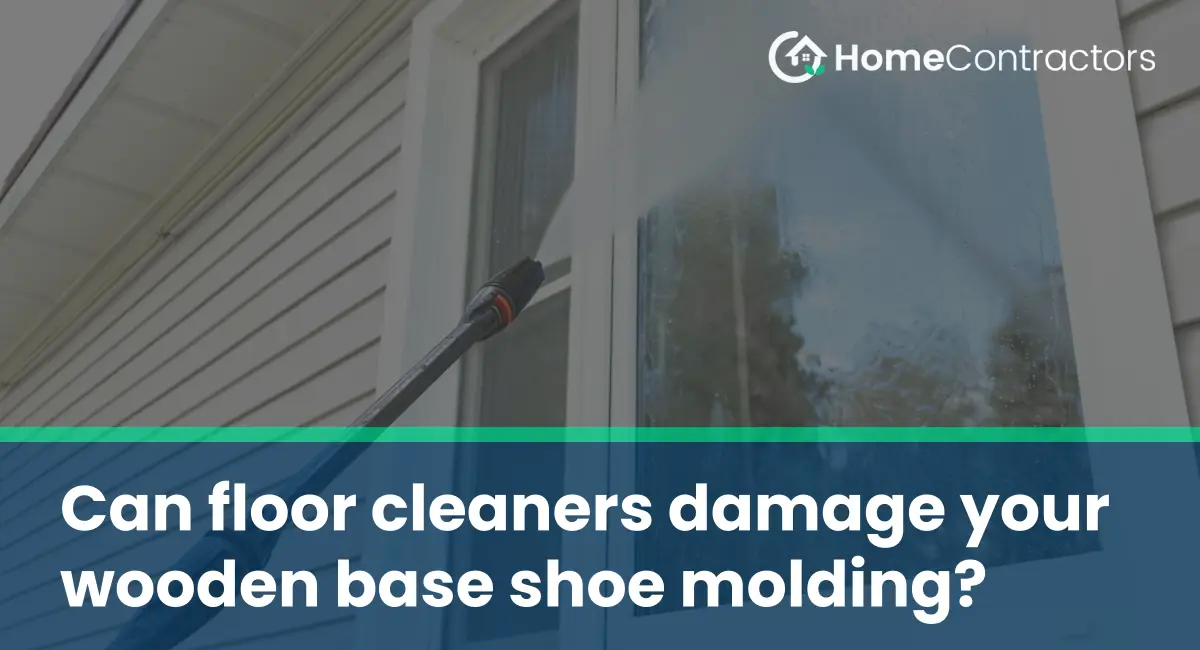 Can floor cleaners damage your wooden base shoe molding?
