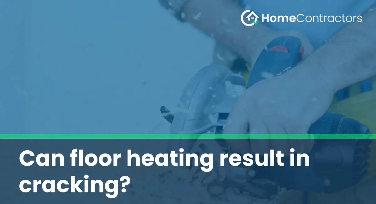 Can floor heating result in cracking?