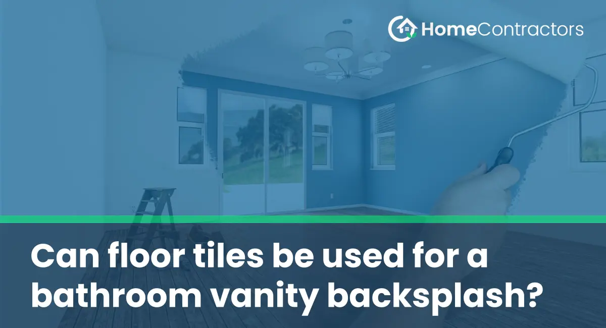 Can floor tiles be used for a bathroom vanity backsplash?