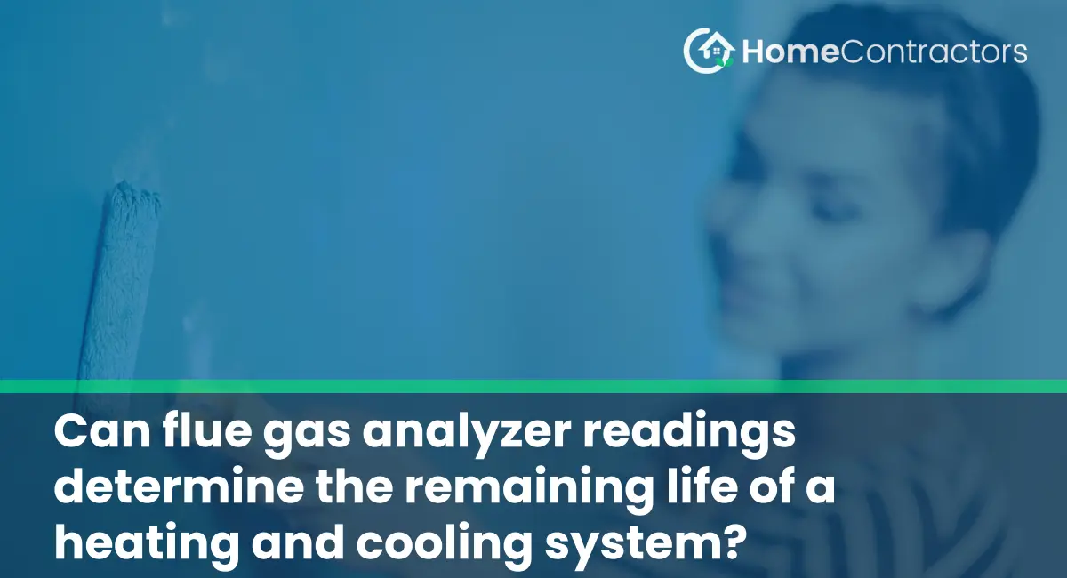 Can flue gas analyzer readings determine the remaining life of a heating and cooling system?