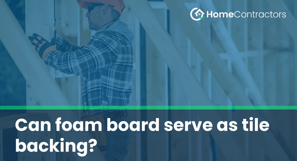 Can foam board serve as tile backing?