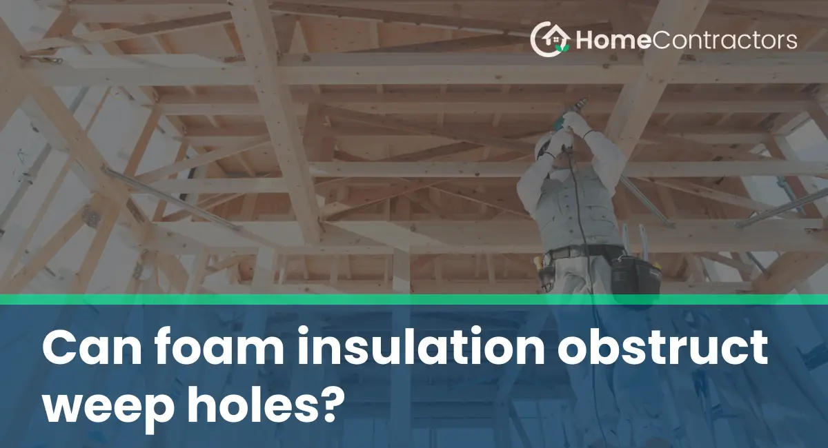Can foam insulation obstruct weep holes?