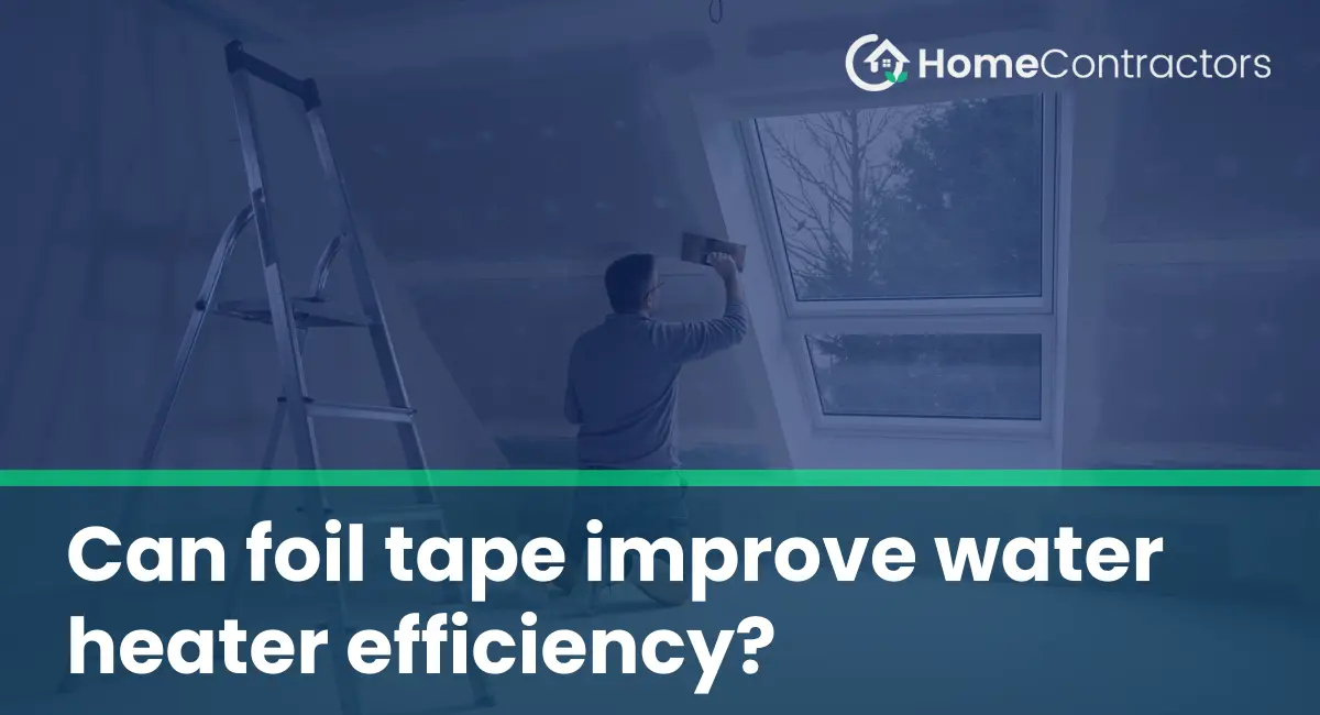 Can foil tape improve water heater efficiency?