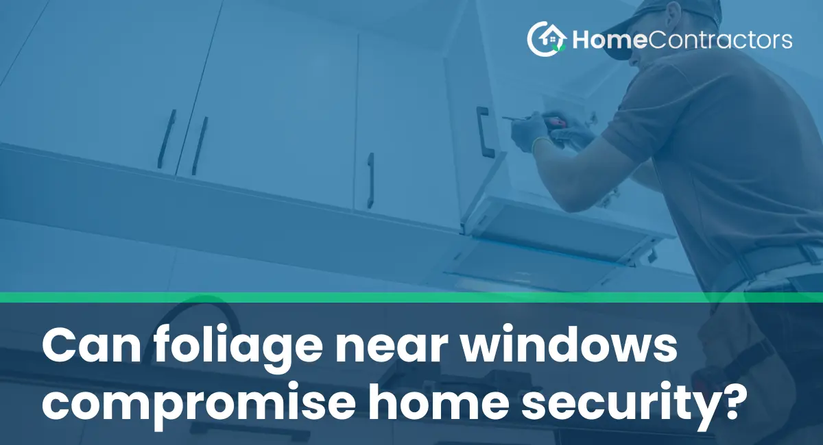 Can foliage near windows compromise home security?