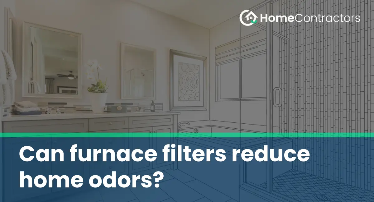 Can furnace filters reduce home odors?
