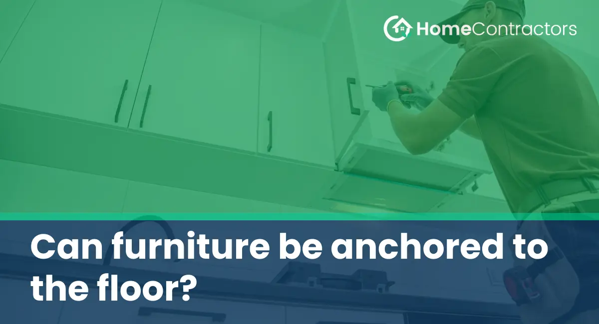 Can furniture be anchored to the floor?