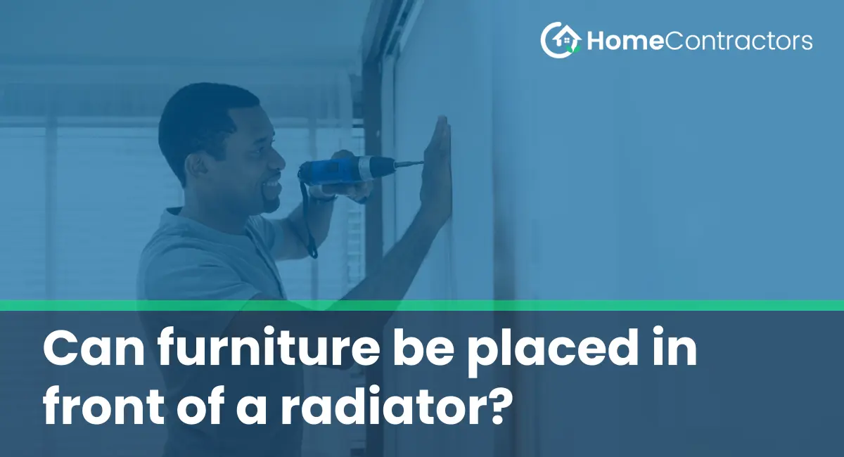 Can furniture be placed in front of a radiator?