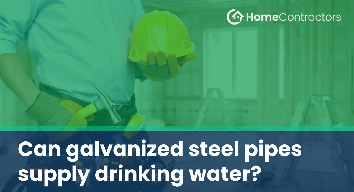 Can galvanized steel pipes supply drinking water?