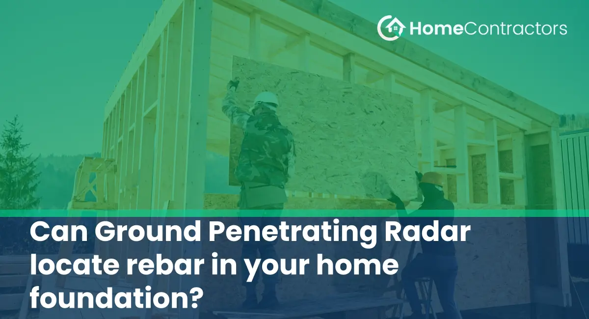 Can Ground Penetrating Radar locate rebar in your home foundation?