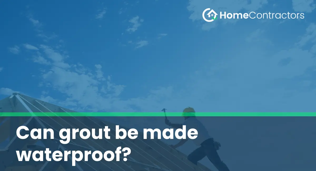Can grout be made waterproof?