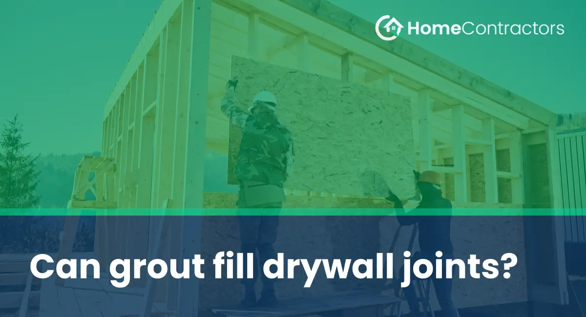 Can grout fill drywall joints?