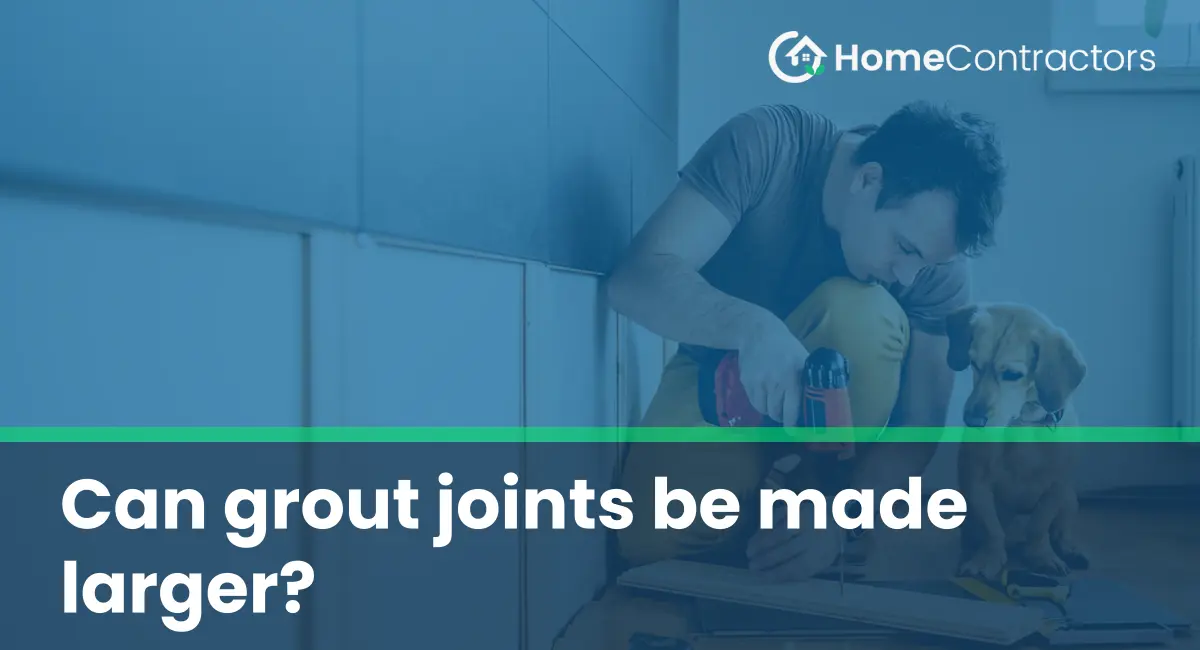 Can grout joints be made larger?