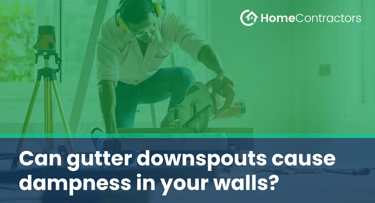 Can gutter downspouts cause dampness in your walls?