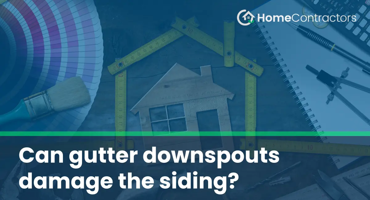 Can gutter downspouts damage the siding?