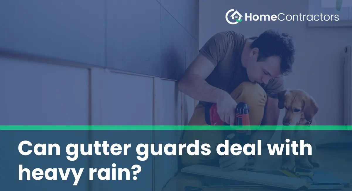 Can gutter guards deal with heavy rain?