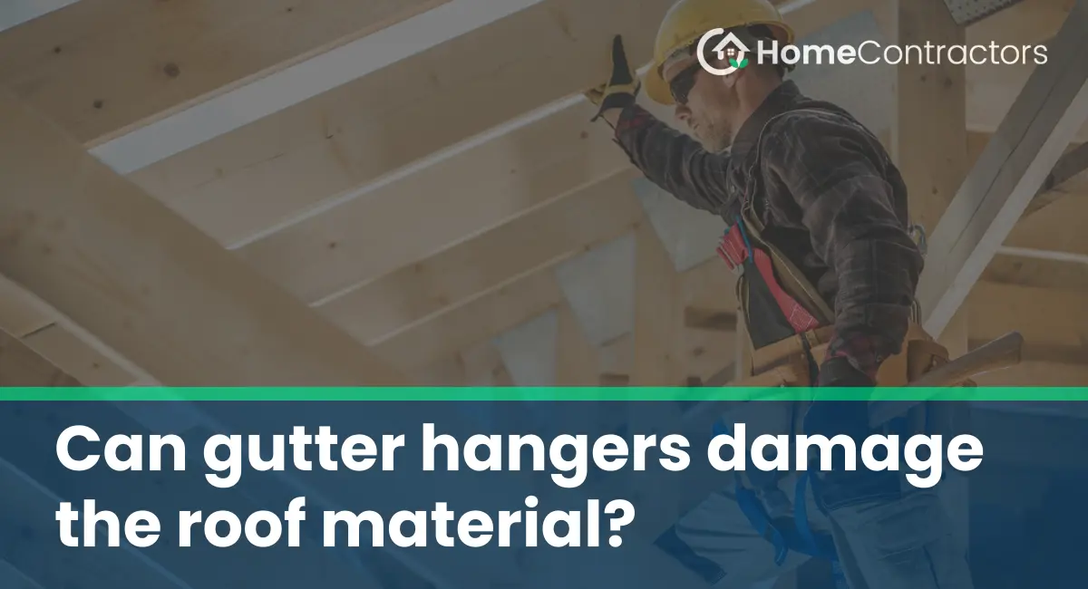 Can gutter hangers damage the roof material?
