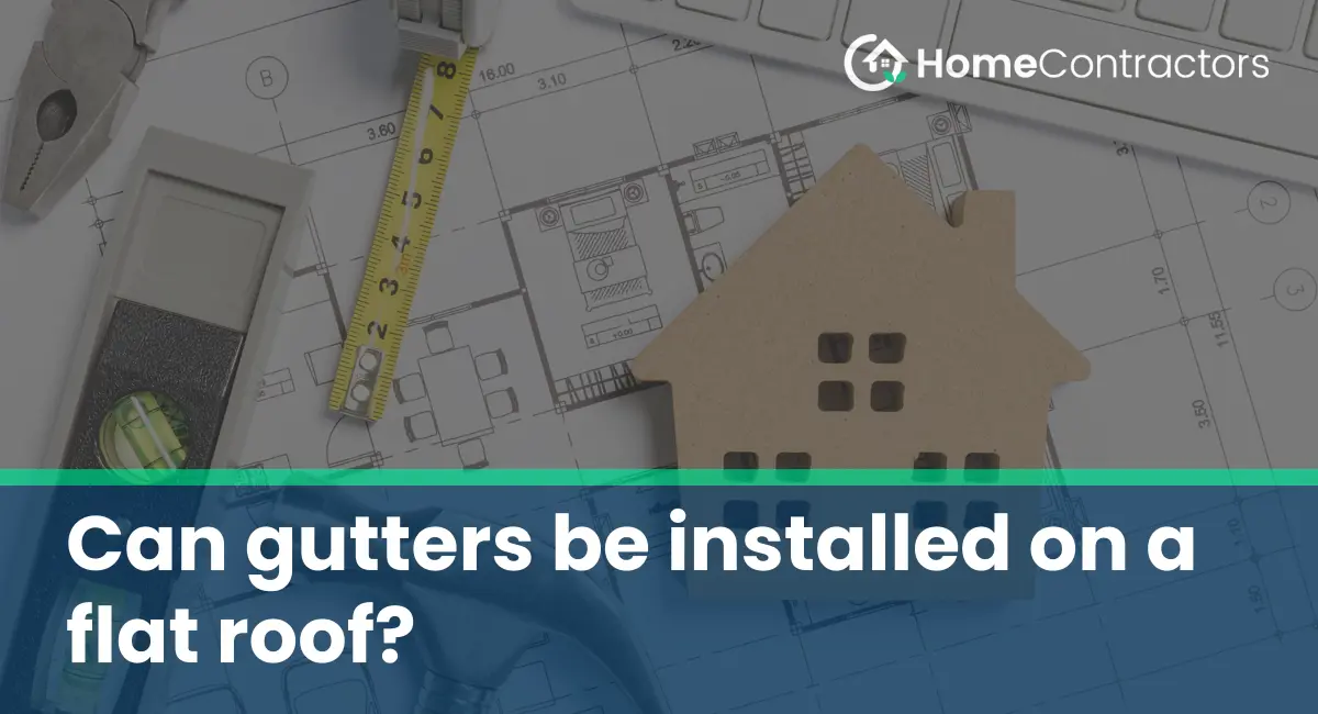 Can gutters be installed on a flat roof?