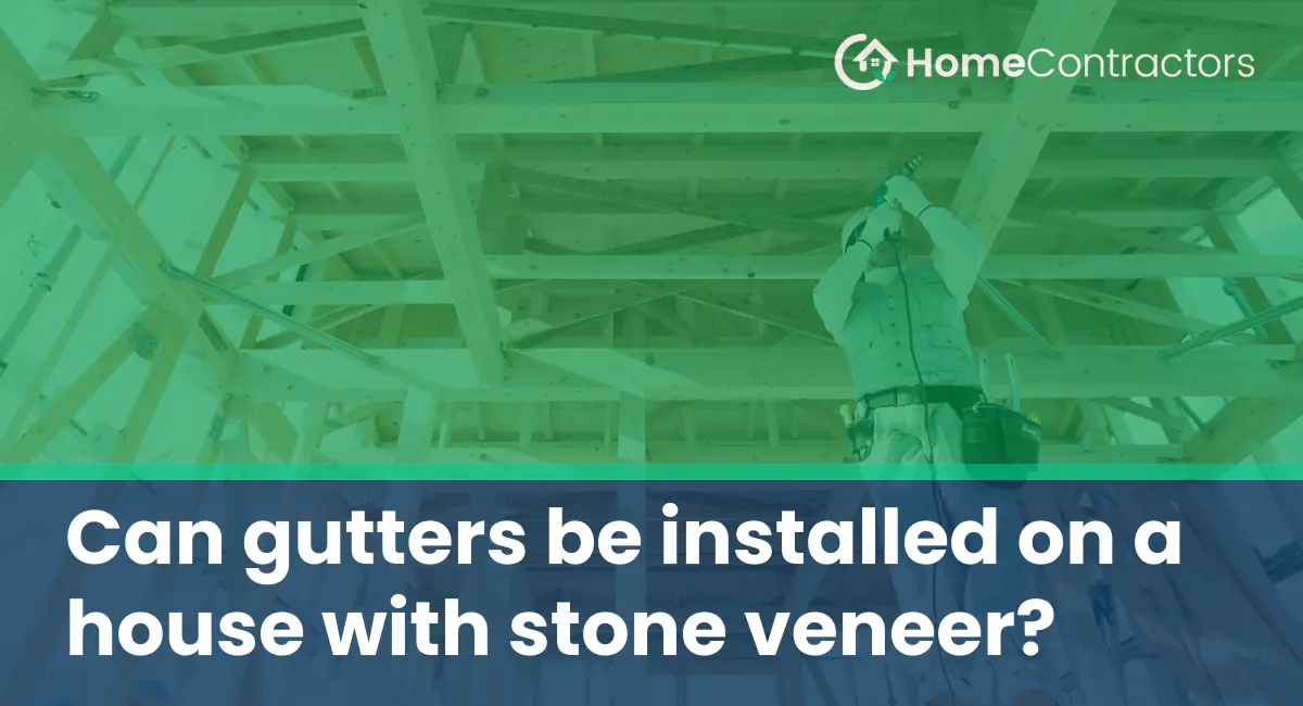 Can gutters be installed on a house with stone veneer?